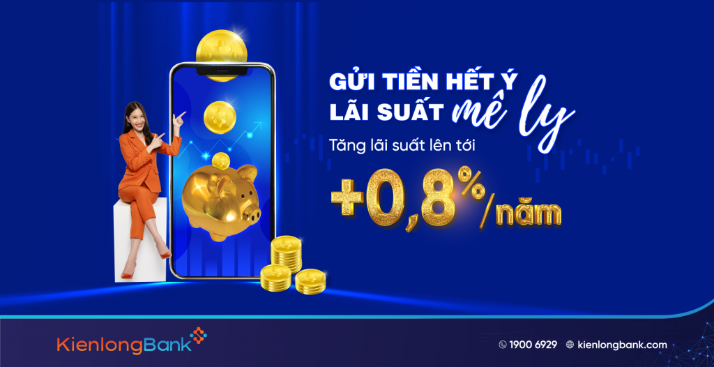 KienlongBank cộng tối đa thêm 0,8% lãi suất tiết kiệm cho khách hàng