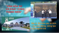 Bài 4: Số hóa các di tích - sự chủ động, sáng tạo của người trẻ