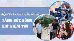 Người trẻ lan tỏa văn hóa báo chí: Tăng sức sống, giữ niềm tin