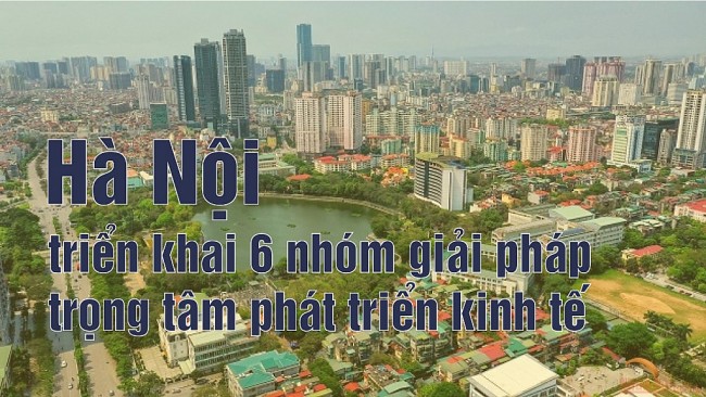 Hà Nội triển khai 6 nhóm giải pháp trọng tâm phát triển kinh tế