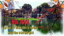 Hà Nội lọt top 12 điểm đến lý tưởng mùa thu trên thế giới