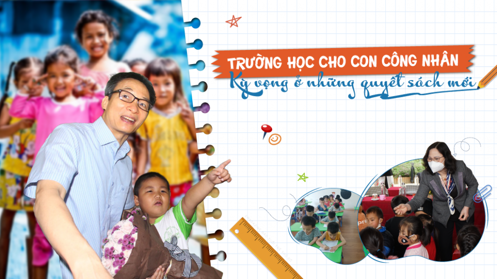 Trường học cho con công nhân - kỳ vọng ở những quyết sách mới