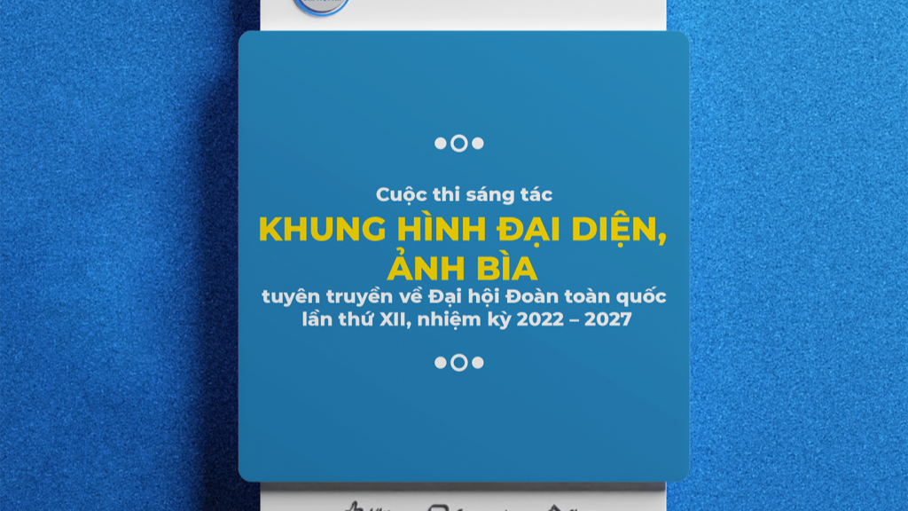 Thi sáng tác khung hình đại diện, ảnh bìa tuyên truyền Đại hội Đoàn toàn quốc