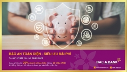 Gửi tiết kiệm tại BAC A BANK - Khách hàng được bảo an toàn diện và nhận siêu ưu đãi phí