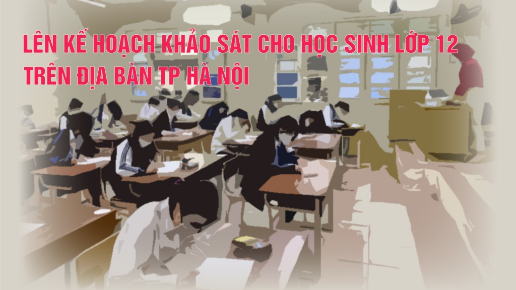 Lên kế hoạch khảo sát cho học sinh lớp 12 trên địa bàn TP Hà Nội