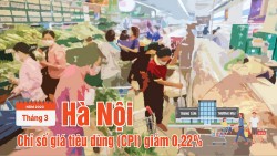 Chỉ số giá tiêu dùng CPI của Hà Nội tháng 3/2023 giảm 0,22%