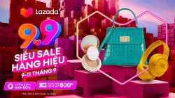 Lazada Việt Nam chính thức khởi động Lễ hội mua sắm "9.9 Siêu sale hàng hiệu"