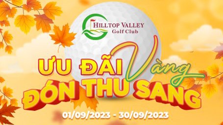 Hilltop Valley: Ưu đãi vàng - đón thu sang