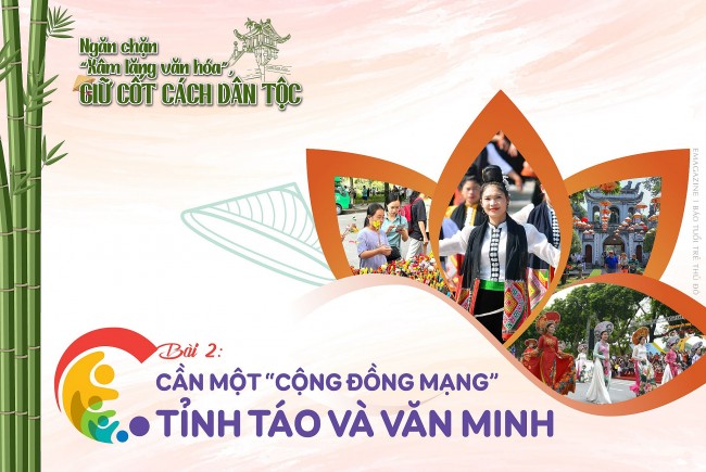 Bài 2: Cần một "cộng đồng mạng" tỉnh táo và văn minh