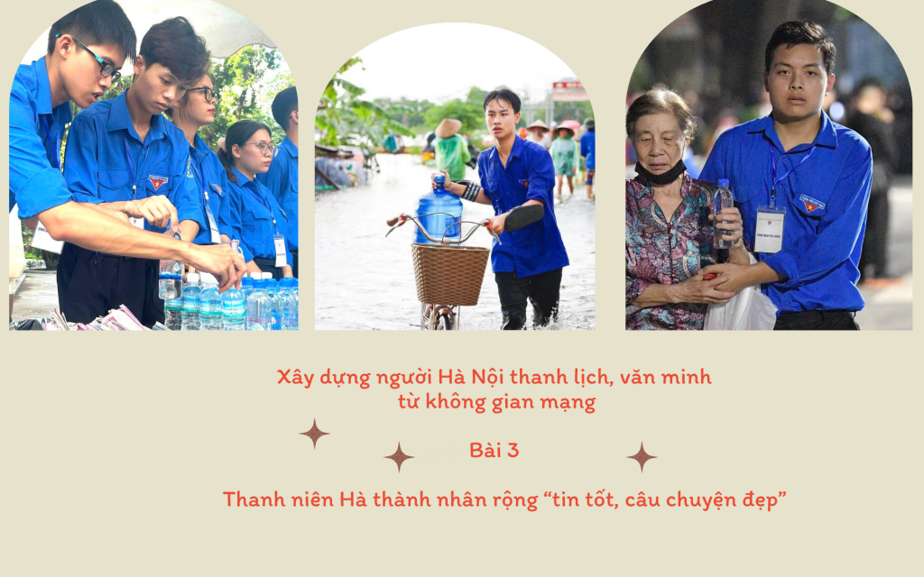 Bài 3: Thanh niên Hà thành nhân rộng “tin tốt, câu chuyện đẹp”