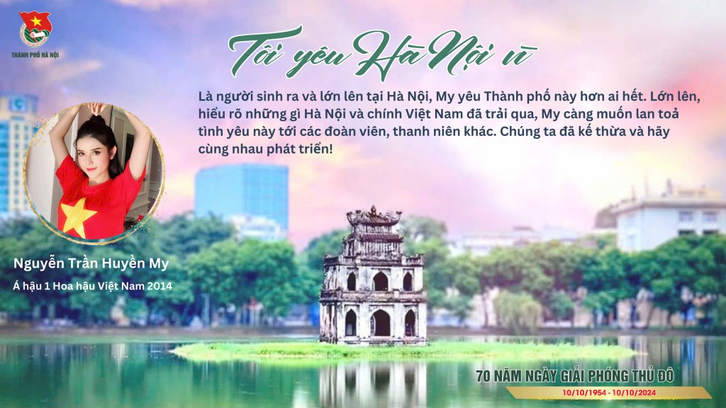 Người nổi tiếng cùng các bạn trẻ tự hào lan toả tình yêu Hà Nội