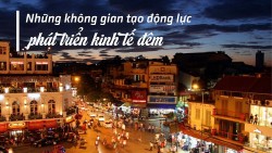 Những không gian tạo động lực phát triển kinh tế đêm