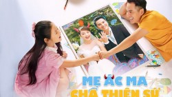 Phim truyền hình "Mẹ ác ma, cha thiên sứ" chính thức lên sóng