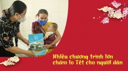 Nhiều chương trình lớn chăm lo Tết cho người dân