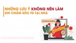 Những lưu ý không nên làm khi chăm sóc F0 điều trị tại nhà