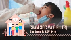 Chăm sóc và điều trị trẻ mắc COVID-19