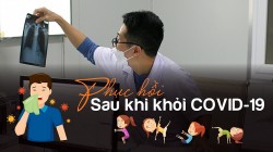 Phương pháp phục hồi cơ thể hậu COVID-19