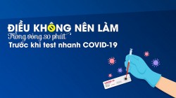 Điều không nên làm trong vòng 30 phút trước khi test nhanh COVID-19