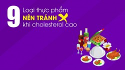 9 loại thực phẩm nên tránh khi cholesterol cao