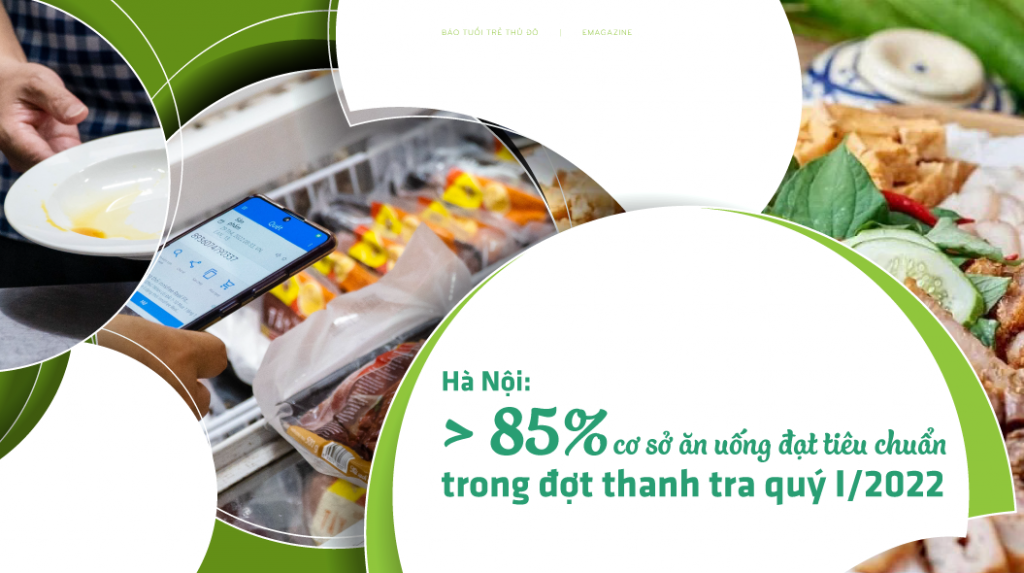 Hà Nội: Hơn 85% cơ sở ăn uống đạt tiêu chuẩn trong đợt thanh tra quý I/2022