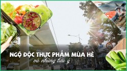 Ngộ độc thực phẩm mùa hè và những lưu ý