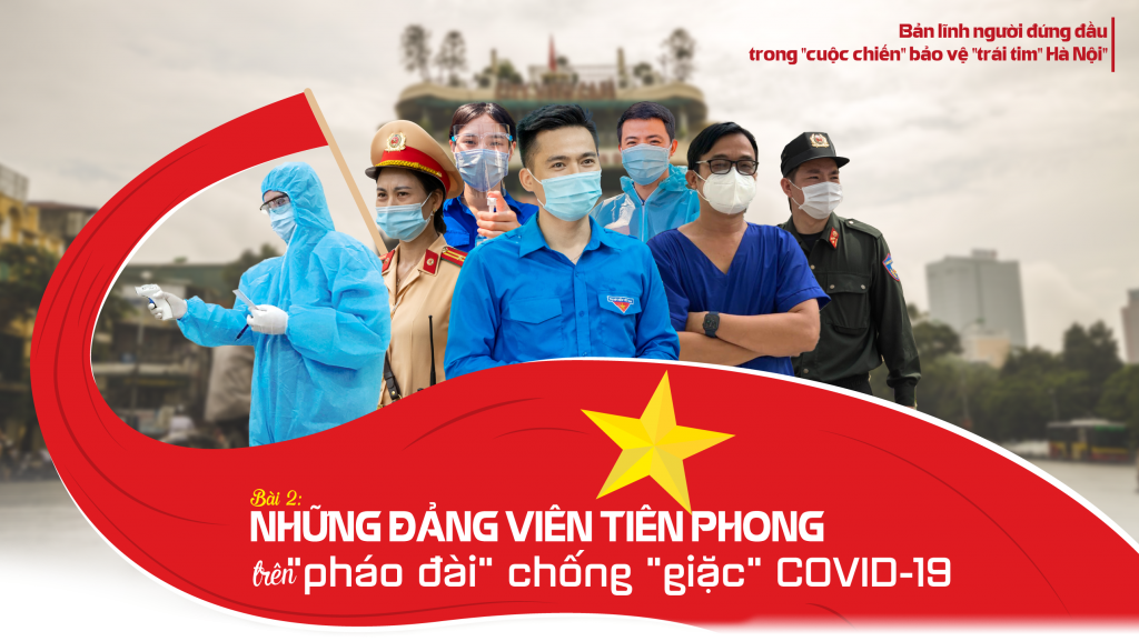 Bài 2: Những đảng viên tiên phong trên "pháo đài" chống "giặc" COVID-19