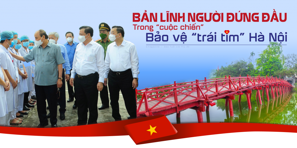 Bản lĩnh người đứng đầu trong “cuộc chiến” bảo vệ “trái tim” Hà Nội