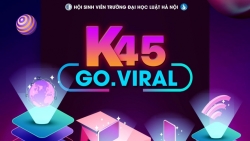 Chờ đón giây phút độc đáo, hấp dẫn với chào tân sinh viên “K45 Go Viral”